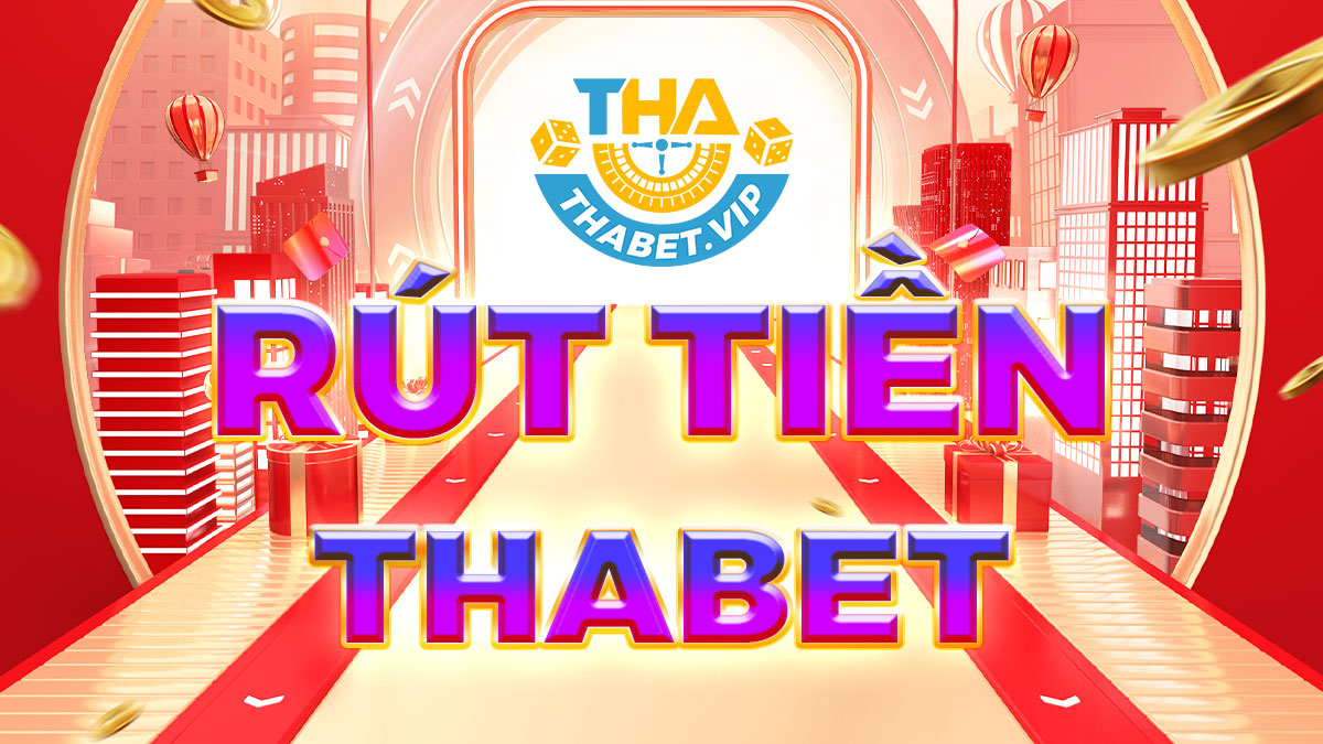 Thabet – chơi hay rút tiền liền tay